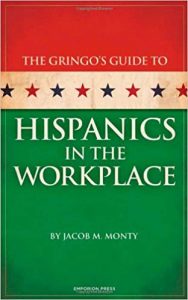 Book Cover: A Gringo's Guide to Hispanics in the workplace by Jacob M. Monty